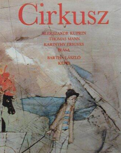 Alekszandr Kuprin - Cirkusz - Bartha László tizenkét képével