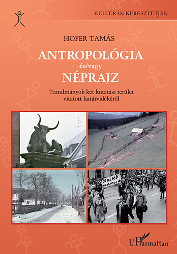 Hofer Tamás - Antropológia és/vagy néprajz?