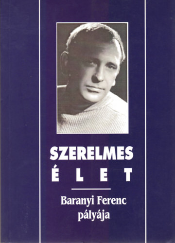 Nmeth Jnos Istvn szerk. - Szerelmes let - Baranyi Ferenc plyja