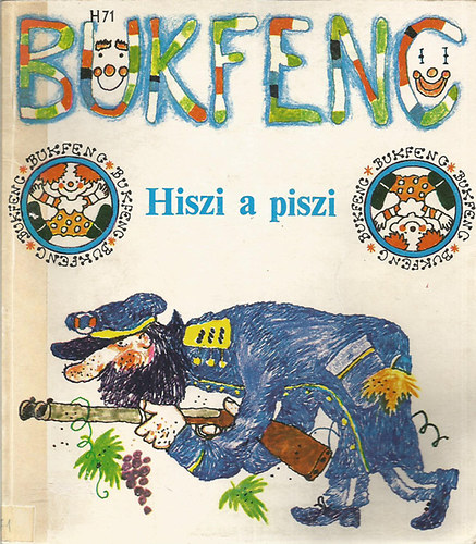 Jani Gabriella  (szerk.) - Hiszi a piszi (Bukfenc k�nyvek)