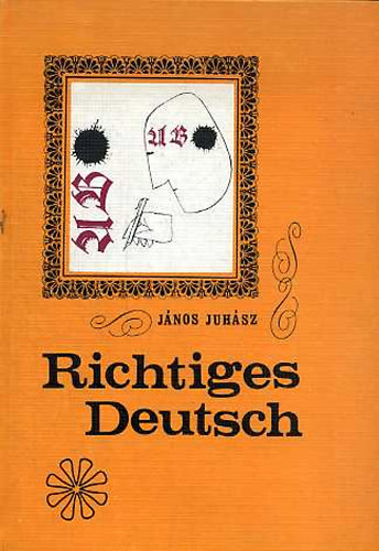 Juh�sz J�nos - Richtiges Deutsch