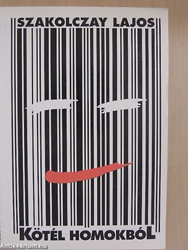 Szakolczay Lajos - Kötél homokból - dedikált
