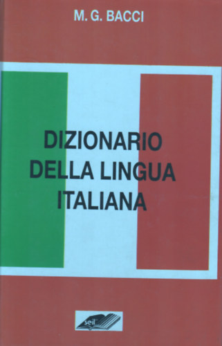 Bacci M.G. - Dizionario Della Lingua Italiana.