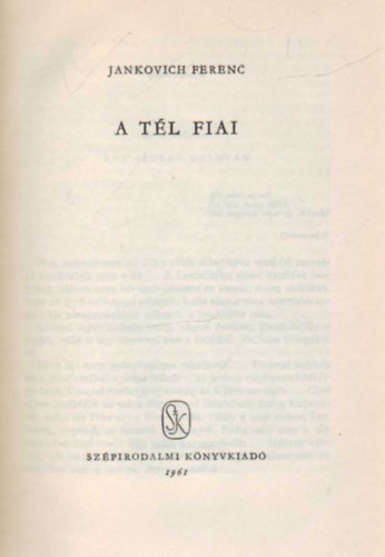 Ferenc Jankovich - 1. Jankovich Ferenc m�vei 3 db 1. Jankovich Ferenc: A t�l fiai , 2. Jankovich Ferenc : Hull� csillagok , 3. Jankovich Ferenc: H�d�get�s, ( 3 k�tet )