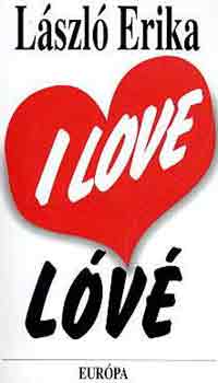 László Erika - I love lóvé