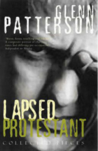 Glenn Patterson - Lapsed Protestant
