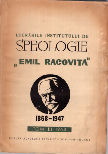 Margareta Dumitrescu - Lucrarile institutului de Speologie  Emil Racovit� 1868-1947 III. 1964 ( Rom�n nyelv� biol�gia )