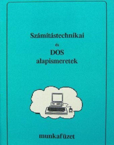 Fazekas Sndor - Szmtstechnikai s DOS alapismeretek (tanknyv + munkafzet)