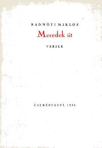 Radnti Mikls - Meredek t - Reprint kiads!