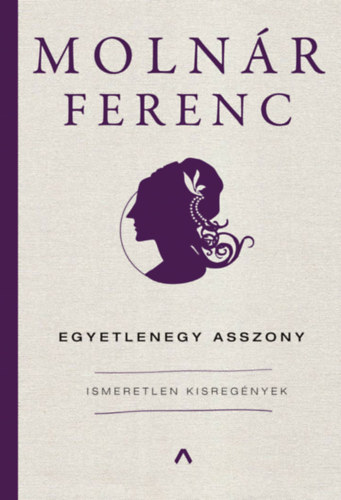 Moln�r Ferenc - Egyetlenegy asszony