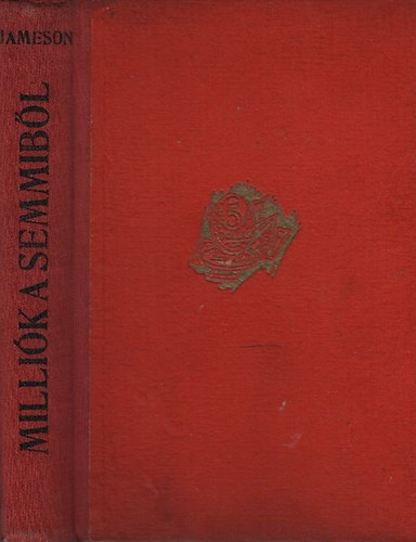 E. A. Jameson - Millik a semmibl (Els magyar nyelv kiads)
