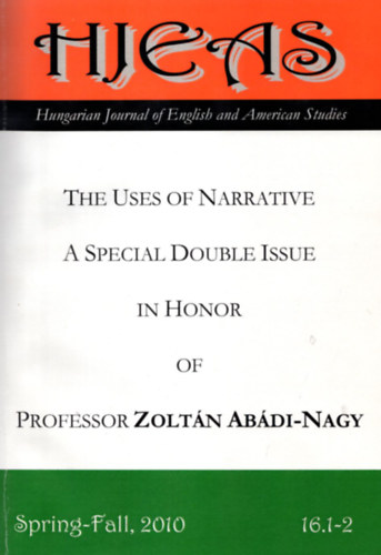 Zoltn Abdi-Nagy - The Uses of Narrative A special Double Issue in Honor of Professor Zoltn Abdi-Nagy