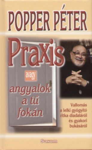Popper Pter - Praxis - avagy angyalok a t fokn