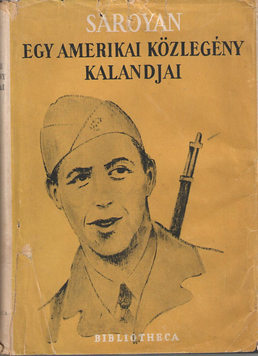 William Saroyan - Egy amerikai közlegény kalandjai