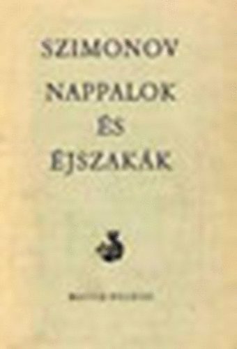 Konsztantyin Szimonov - Nappalok �s �jszak�k (Helikon)