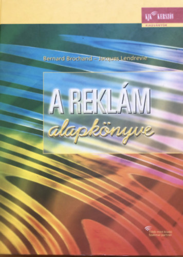 B. Brochand; J. Lendrevie - A reklm alapknyve