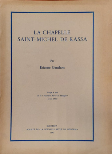 Etinne Genthon - La Chapelle Saint-Michel de Kassa (Kassai Szent Mihly kpolna francia nyelven) - Klnlenyomat