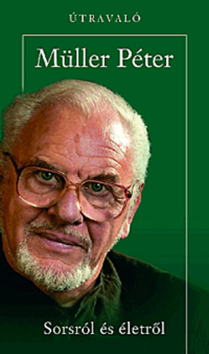 M�ller P�ter - Sorsr�l �s �letr�l