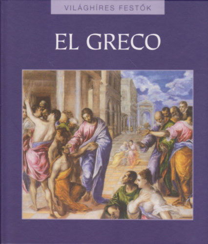 Rappai Zsuzsa  (szerk.) - El Greco (Vilghres festk)