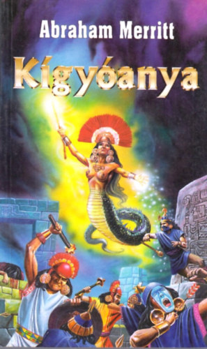 Abraham Merritt - K�gy�anya