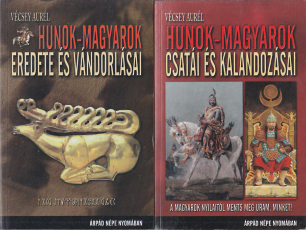 Vécsey Aurél - 2 db könyv a hunokról és magyarokról: Hunok-magyarok csatái és kalandozásai + Hunok-magyarok eredete és vándorlásai