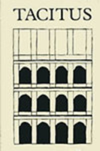 Tacitus - Tacitus összes művei II. (Bibliotheca Classica)