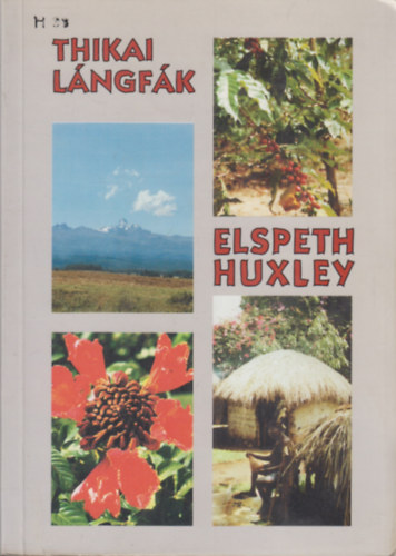 Elspeth Huxley - Thikai lngfk