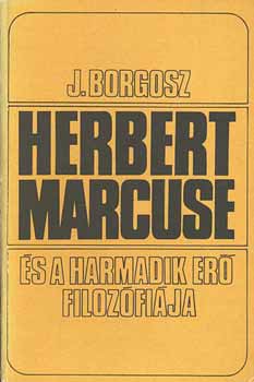 J. Borgosz - Herbert Marcuse és a harmadik erő filozófiája