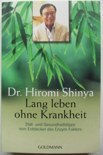 Dr Hiromi Shinya - Lang leben ohne krankheit