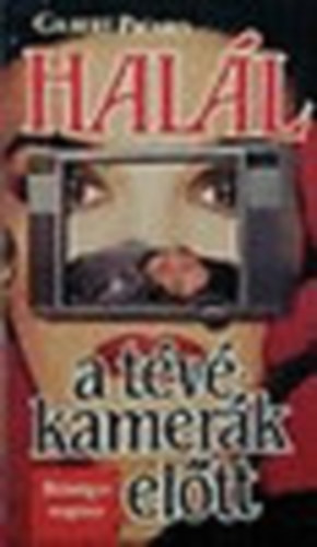 Gilbert Picard - Halál a tévékamerák előtt