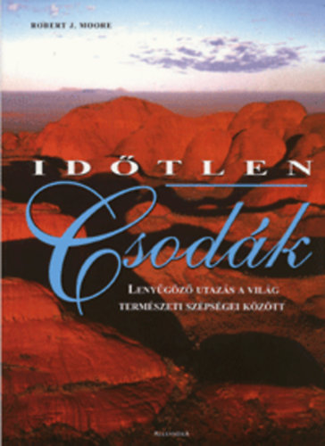 Robert J. Moore - Idtlen csodk