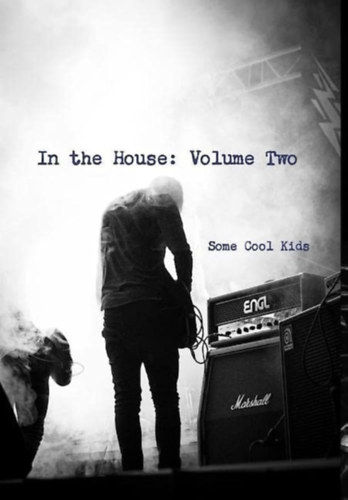 Some Cool Kids - In the House: Volume Two