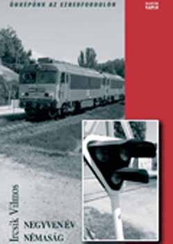 Ircsik Vilmos - Negyven év némaság