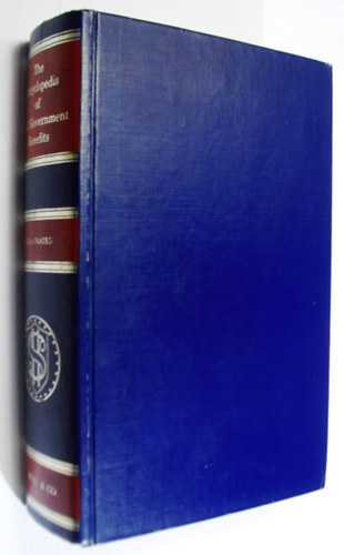 Grisham Roy A. - Paul D. McConaughy (Ed.) - The Encyclopedia of U.S. Government Benefits: A Complete, Practical and Convenient Guide to United States Government Benefits Available to the People of America.