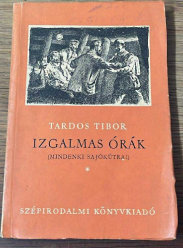 Tardos Tibor - Izgalmas órák (Mindenki sajókútra!)