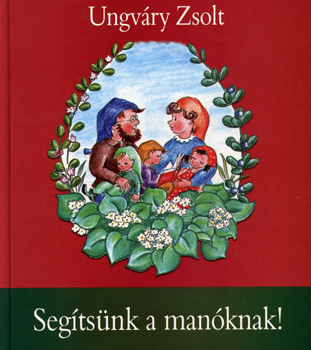 Ungvry Zsolt - Segtsnk a manknak!