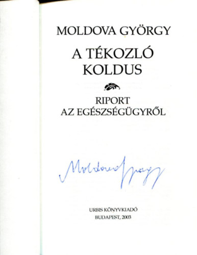 Moldova Gy�rgy - A t�kozl� koldus (I-III. egyben)