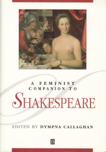 Dympna Callaghan  (Editor) - A Feminist Companion to Shakespeare