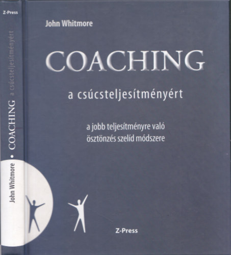 John Whitmore - Coaching - a cs�csteljes�tm�ny�rt