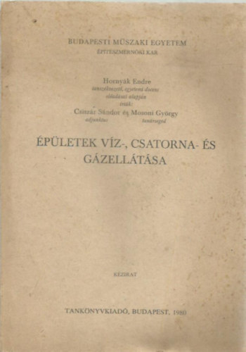 Hornyk Endre - Csiszr Sndor - Mosoni Gyrgy - pletek vz-, csatorna- s gzelltsa