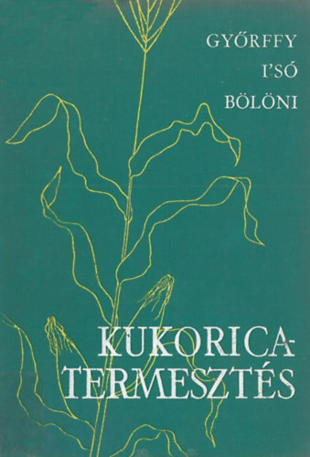 Dr.Gy�rffy-Dr.I'S�-Dr.B�l�ni - Kukoricatermeszt�s