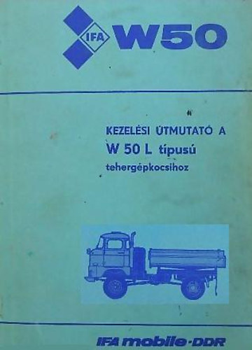 Kezelési útmutató a W 50 L típusú tehergépkocsihoz