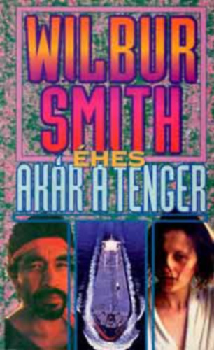 Wilbur Smith - Wilbur Smith :�hes, ak�r a tenger