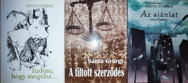 3db Sánta György mű - Tudom, hogy megölsz..., A tiltott szerződés, Az ajánlat
