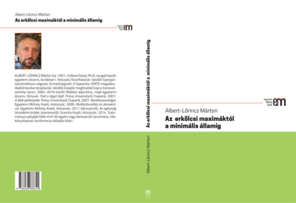 Albert-L�rincz M�rton - Az erk�lcsi maxim�kt�l a minim�lis �llamig. Politikai t�rt�neti perspekt�v�ban