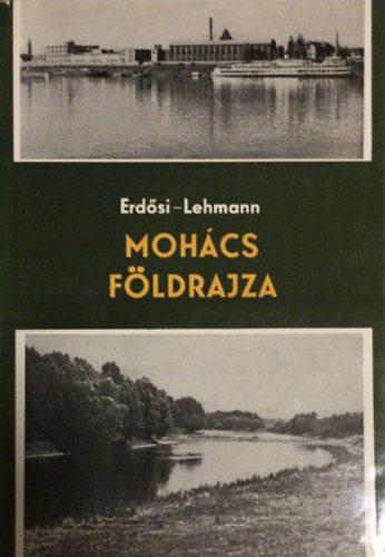 Erd�si Ferenc; Lehmann Antal - Moh�cs f�ldrajza