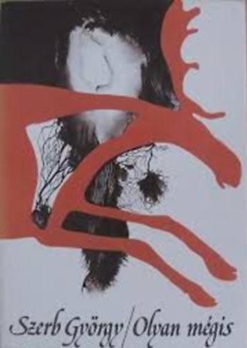 Szerb Gy�rgy - Olyan m�gis