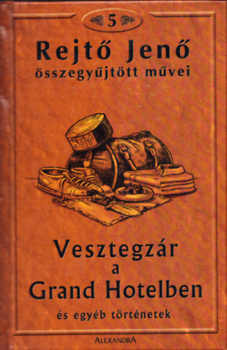 Rejt Jen - Vesztegzr a Grand Hotelben s egyb trtnetek