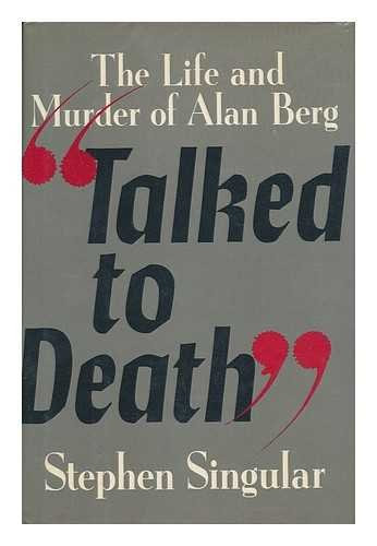 Stephen Singular - Talked to Death: The Life and Murder of Alan Berg