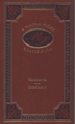 Móra Ferenc - Rab ember fiai - Dióbél királyfi (A magyar próza klasszikusai 42.)